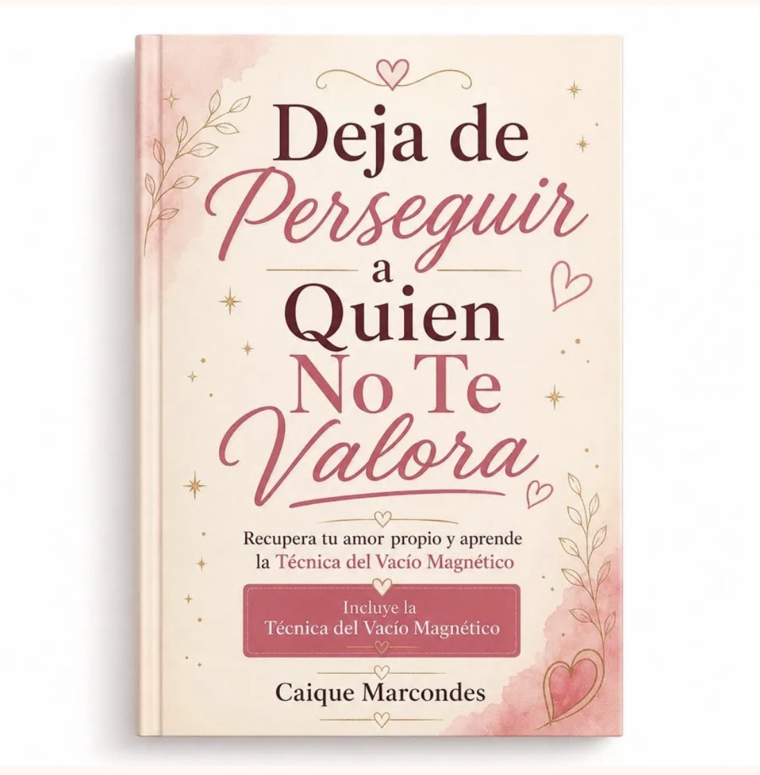 Deja de Perseguir a Quien No Te Valora
